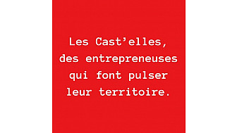 Les Cast'elles - Un collectif d'entrepreneuses qui dynamise leur territoire